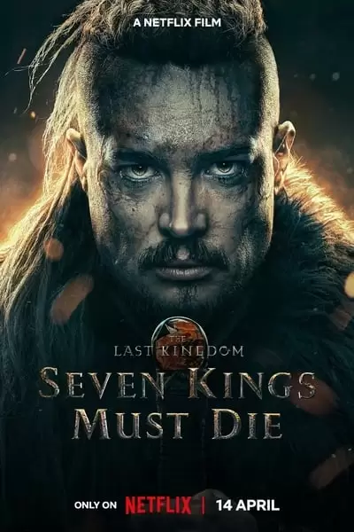 The Last Kingdom: Seven Kings Must Die