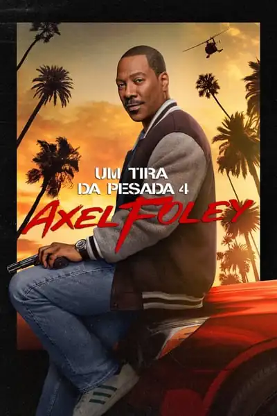 Um Tira da Pesada 4: Axel Foley Dublado Torrent