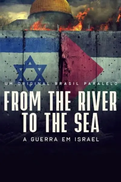 Filme From the River to the Sea – Um Filme Sobre a Guerra em Israel