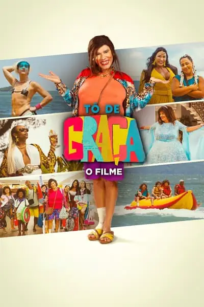 Filme Tô de Graça: O Filme