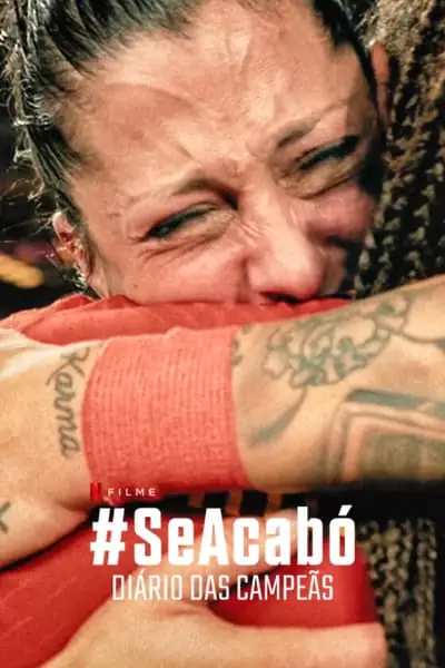 Filme #SeAcabó: Diário das Campeãs