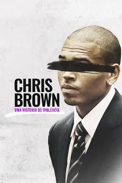 Filme Chris Brown: Uma História de Violência