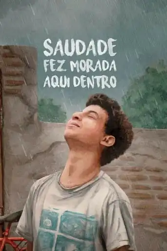 Filme Saudade fez Morada aqui Dentro